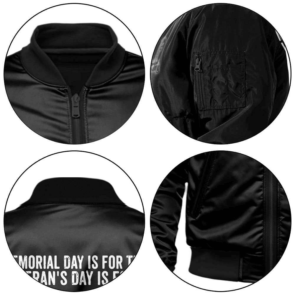 US Veteran Customized Bomber Jacket x "Memorial Day Is For Them Veteran's Day Is For Me, Don't Thank Me Thank My Brothers Who Never Came Back" #00CB152